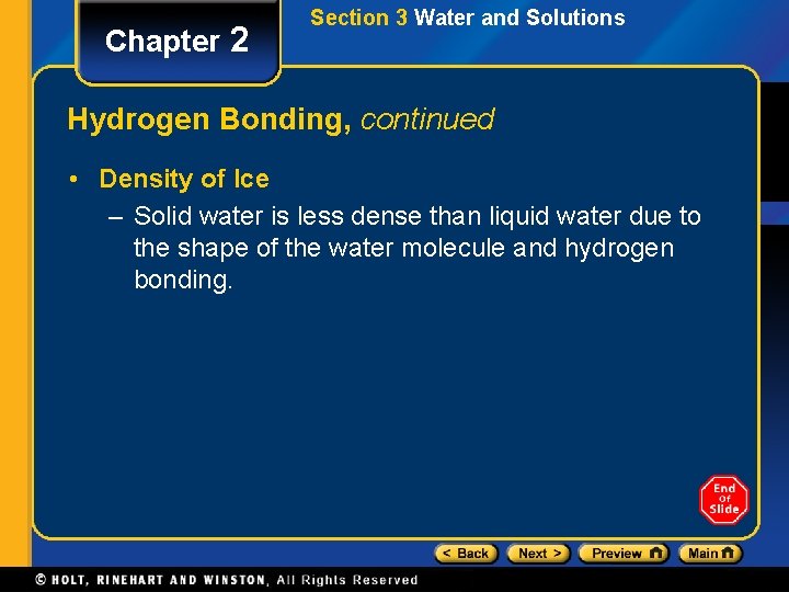 Chapter 2 Section 3 Water and Solutions Hydrogen Bonding, continued • Density of Ice