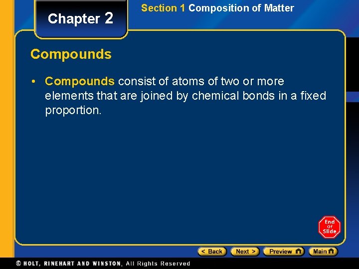 Chapter 2 Section 1 Composition of Matter Compounds • Compounds consist of atoms of
