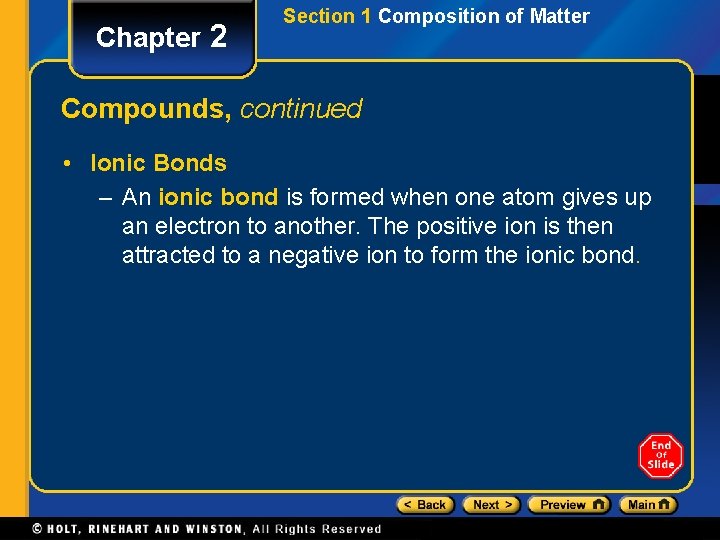 Chapter 2 Section 1 Composition of Matter Compounds, continued • Ionic Bonds – An