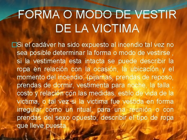 FORMA O MODO DE VESTIR DE LA VICTIMA �Si el cadáver ha sido expuesto