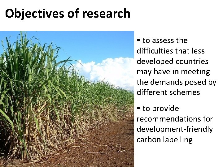 Objectives of research § to assess the difficulties that less developed countries may have