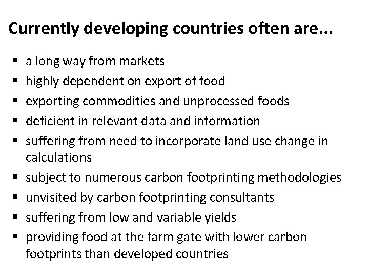 Currently developing countries often are. . . § § § § § a long