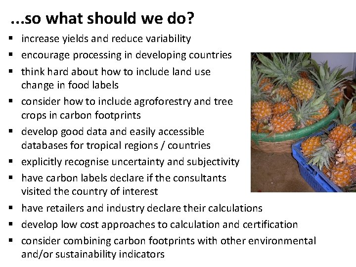 . . . so what should we do? § increase yields and reduce variability