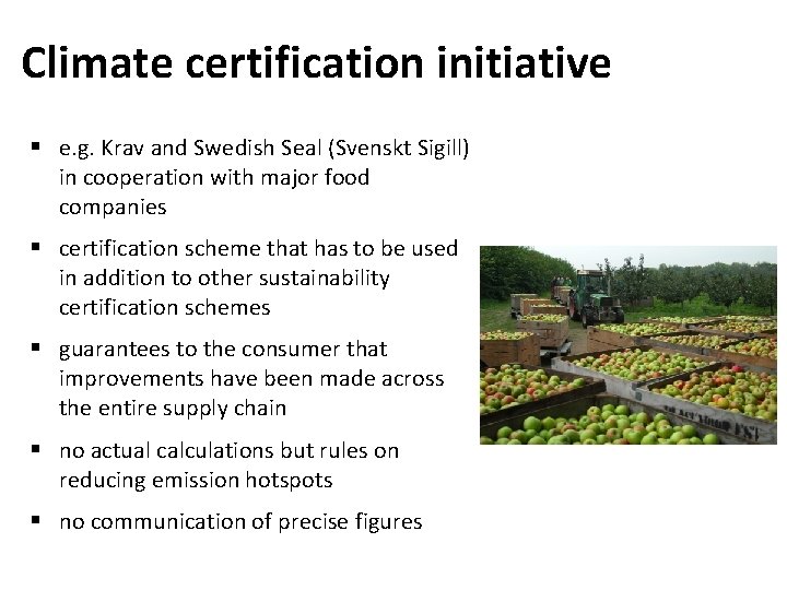 Climate certification initiative § e. g. Krav and Swedish Seal (Svenskt Sigill) in cooperation