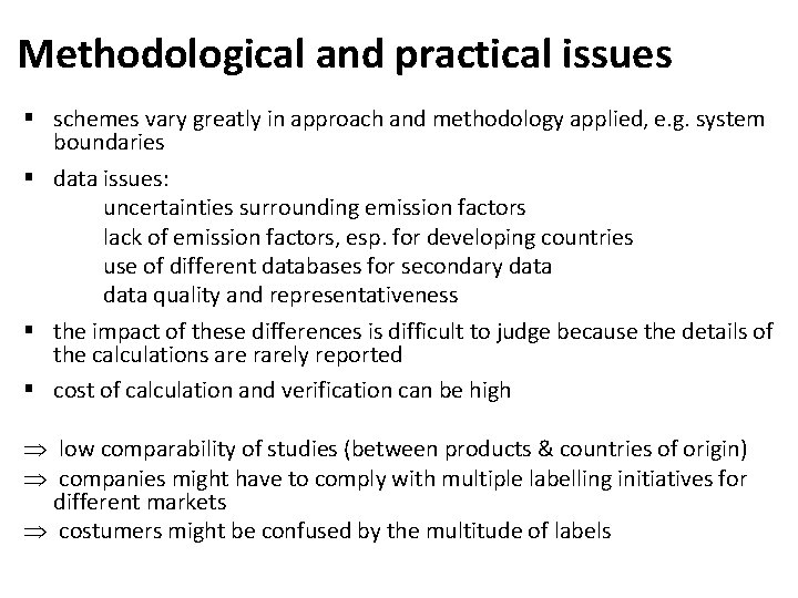 Methodological and practical issues § schemes vary greatly in approach and methodology applied, e.