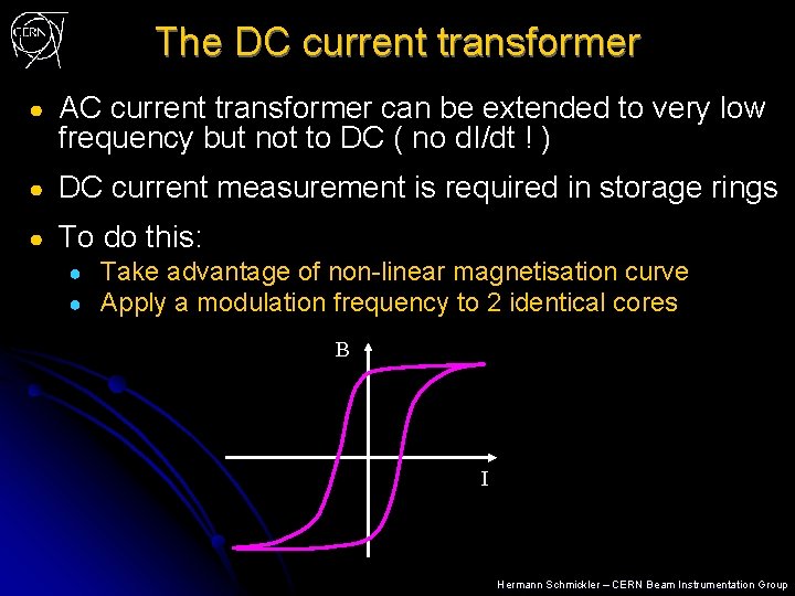 The DC current transformer ● AC current transformer can be extended to very low