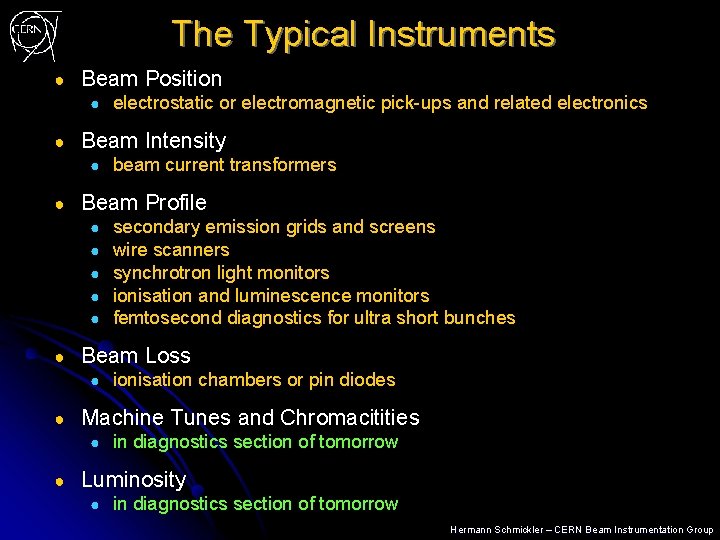 The Typical Instruments ● Beam Position ● ● Beam Intensity ● ● ionisation chambers