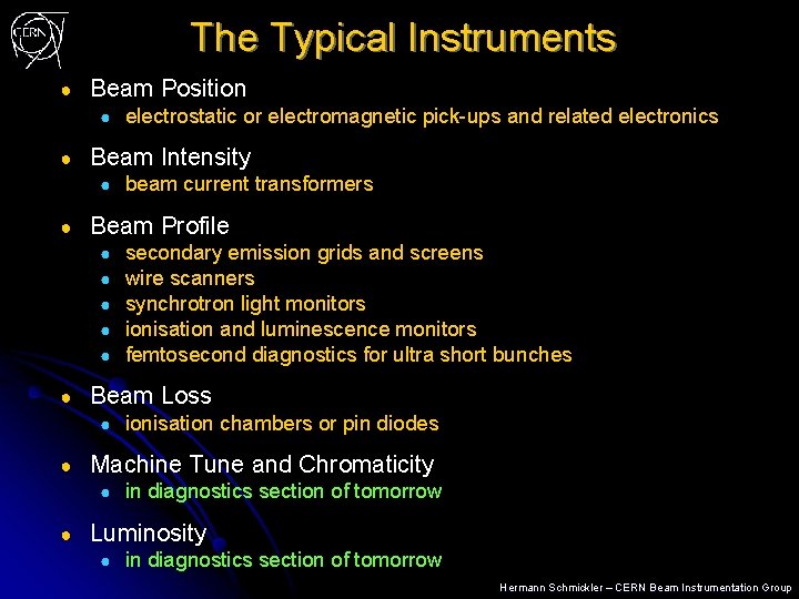 The Typical Instruments ● Beam Position ● ● Beam Intensity ● ● ionisation chambers