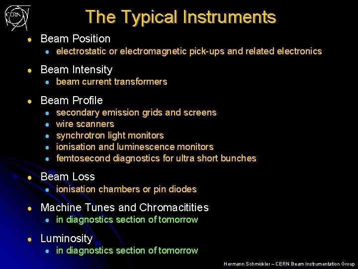 The Typical Instruments ● Beam Position ● ● Beam Intensity ● ● ionisation chambers
