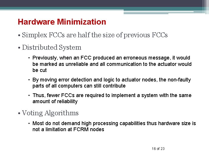 Hardware Minimization • Simplex FCCs are half the size of previous FCCs • Distributed