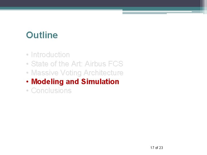 Outline • Introduction • State of the Art: Airbus FCS • Massive Voting Architecture