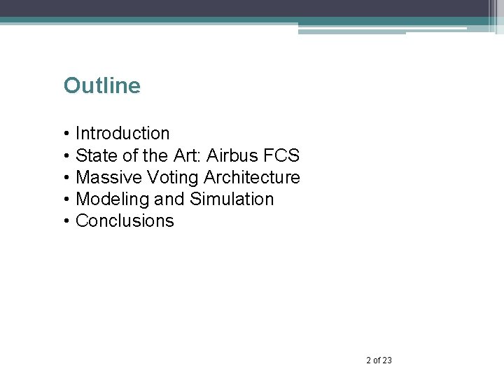 Outline • Introduction • State of the Art: Airbus FCS • Massive Voting Architecture