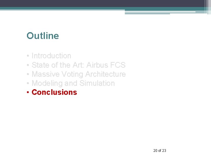 Outline • Introduction • State of the Art: Airbus FCS • Massive Voting Architecture