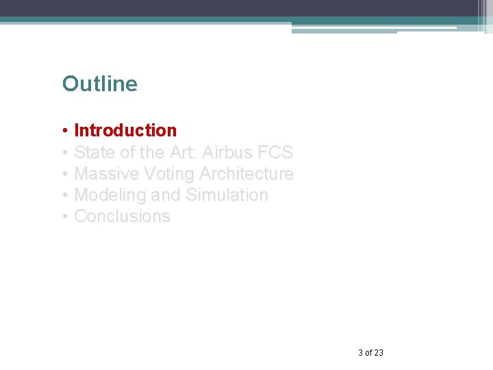 Outline • Introduction • State of the Art: Airbus FCS • Massive Voting Architecture