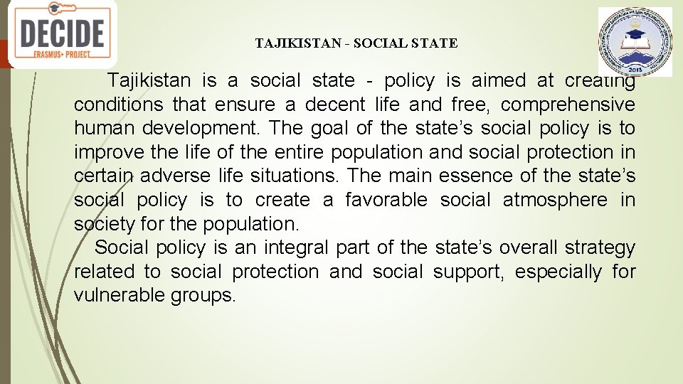 TAJIKISTAN - SOCIAL STATE Tajikistan is a social state - policy is aimed at