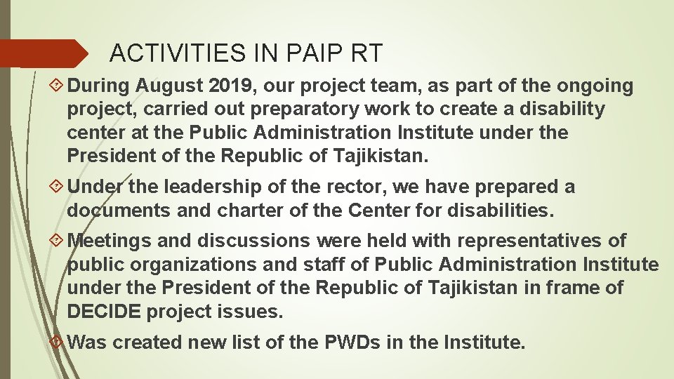 ACTIVITIES IN PAIP RT During August 2019, our project team, as part of the