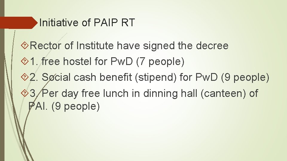 Initiative of PAIP RT Rector of Institute have signed the decree 1. free hostel