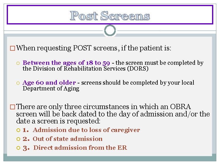 Post Screens � When requesting POST screens, if the patient is: Between the ages