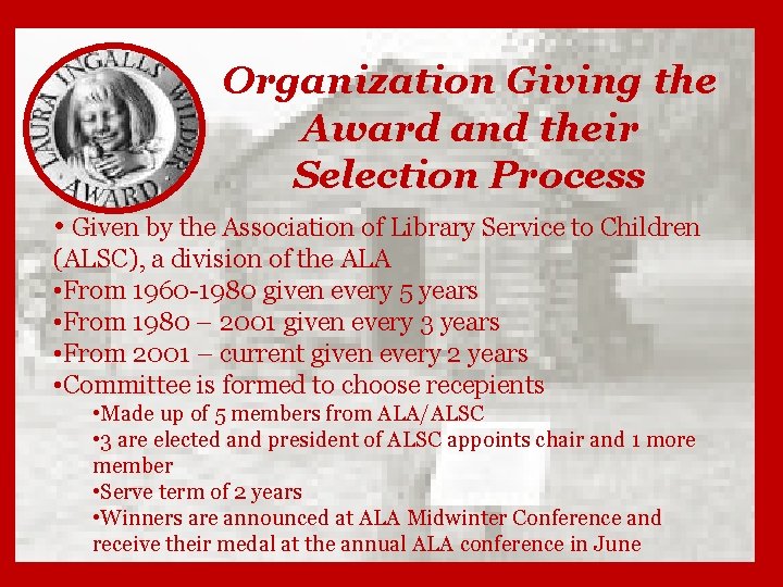 Organization Giving the Award and their Selection Process • Given by the Association of