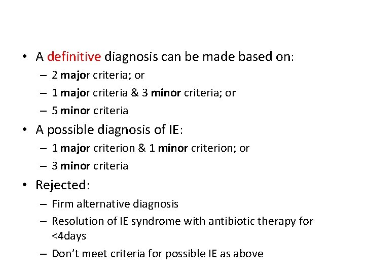  • A definitive diagnosis can be made based on: – 2 major criteria;