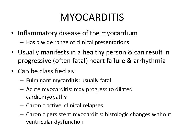 MYOCARDITIS • Inflammatory disease of the myocardium – Has a wide range of clinical