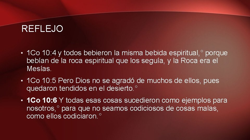 REFLEJO • 1 Co 10: 4 y todos bebieron la misma bebida espiritual, °