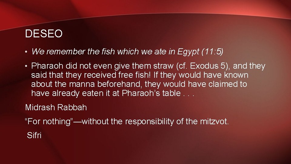 DESEO • We remember the fish which we ate in Egypt (11: 5) •
