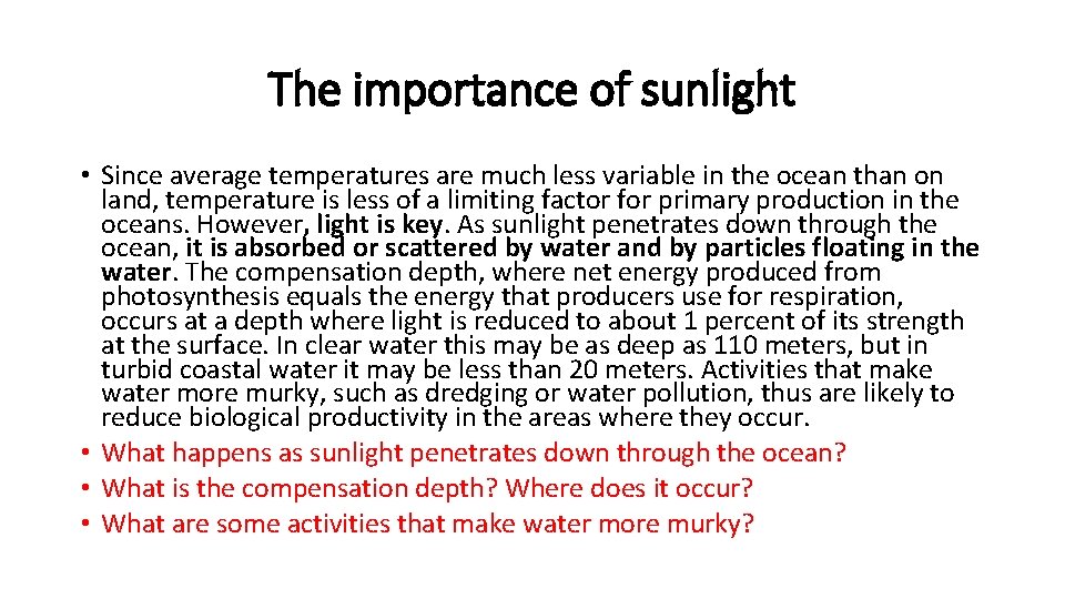 The importance of sunlight • Since average temperatures are much less variable in the