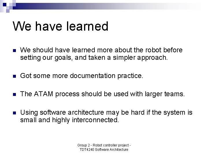 We have learned n We should have learned more about the robot before setting