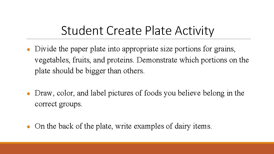 Student Create Plate Activity ● Divide the paper plate into appropriate size portions for