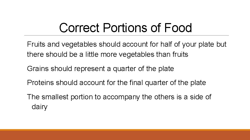 Correct Portions of Food Fruits and vegetables should account for half of your plate