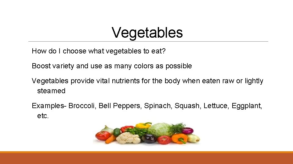 Vegetables How do I choose what vegetables to eat? Boost variety and use as