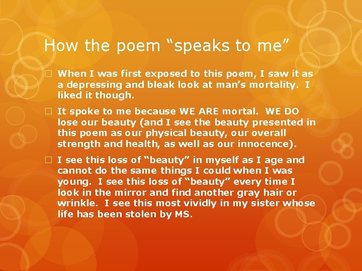 How the poem “speaks to me” � When I was first exposed to this