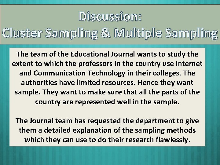 Discussion: Cluster Sampling & Multiple Sampling The team of the Educational Journal wants to