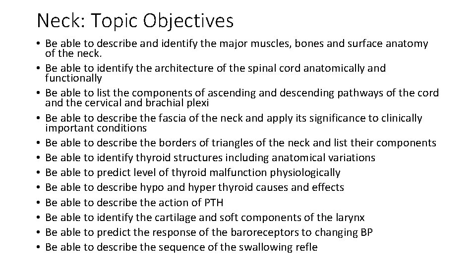 Neck: Topic Objectives • Be able to describe and identify the major muscles, bones