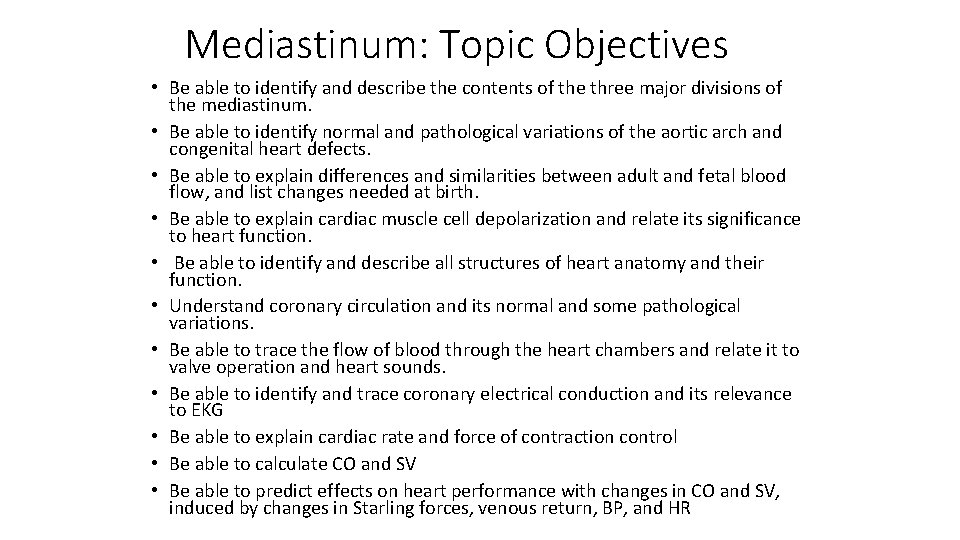 Mediastinum: Topic Objectives • Be able to identify and describe the contents of the