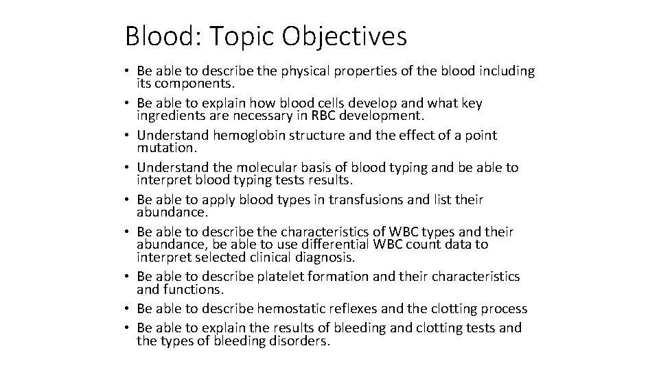 Blood: Topic Objectives • Be able to describe the physical properties of the blood