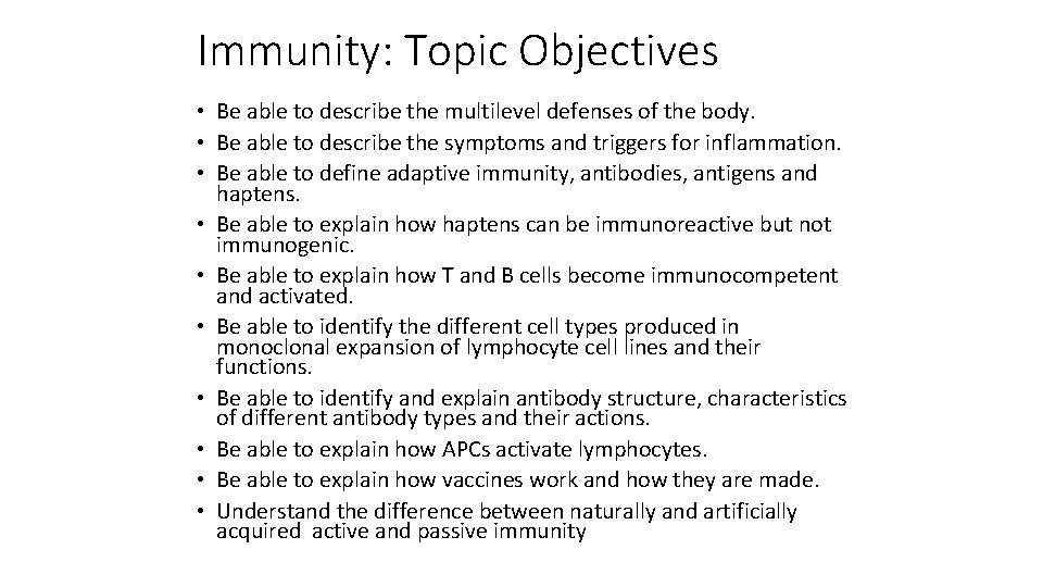 Immunity: Topic Objectives • Be able to describe the multilevel defenses of the body.