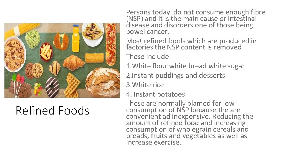 Refined Foods Persons today do not consume enough fibre (NSP) and it is the