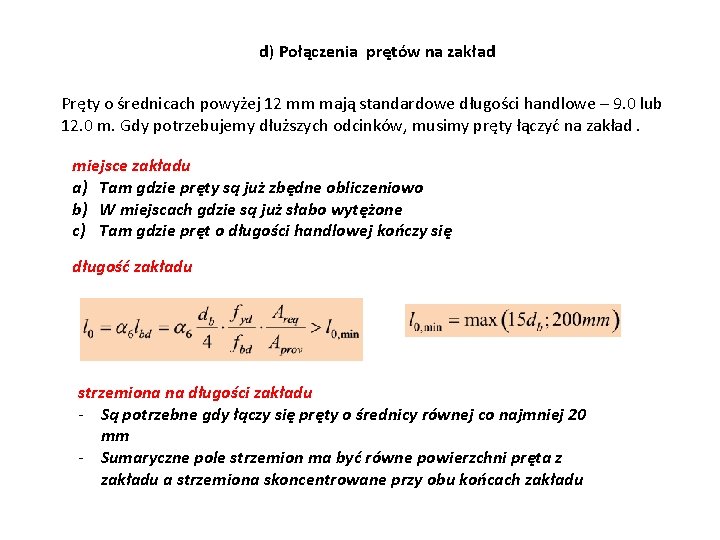 d) Połączenia prętów na zakład Pręty o średnicach powyżej 12 mm mają standardowe długości d) Połączenia prętów na zakład Pręty o średnicach powyżej 12 mm mają standardowe długości