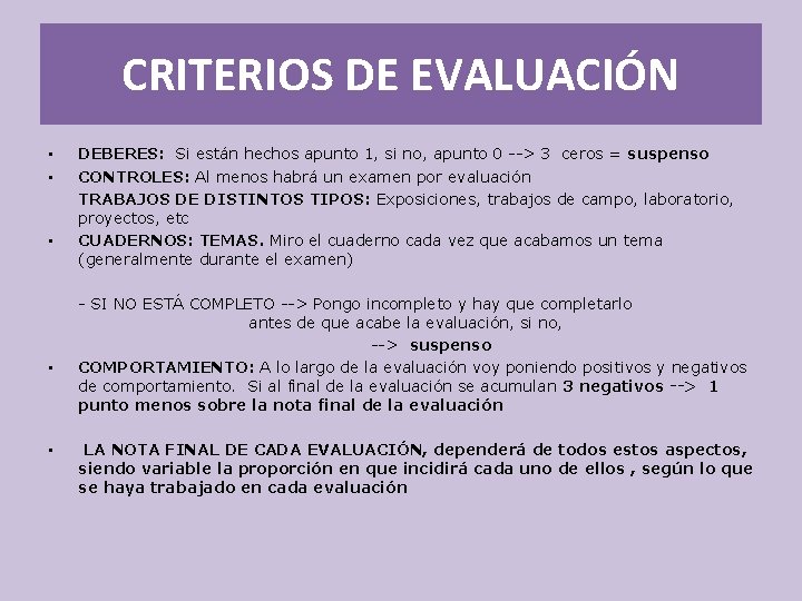 CRITERIOS DE EVALUACIÓN • • • DEBERES: Si están hechos apunto 1, si no,