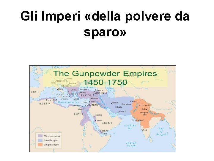 Gli Imperi «della polvere da sparo» 