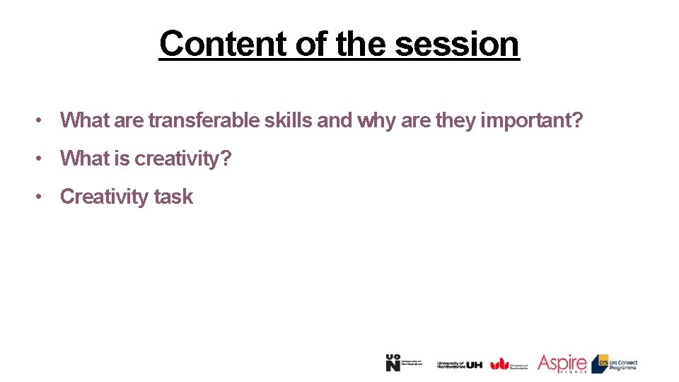 Content of the session • What are transferable skills and why are they important?