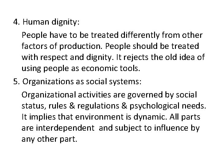 4. Human dignity: People have to be treated differently from other factors of production.