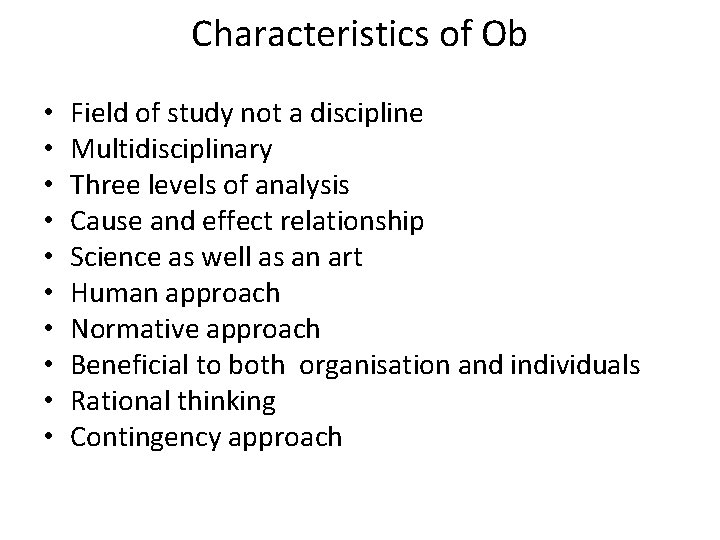 Characteristics of Ob • • • Field of study not a discipline Multidisciplinary Three