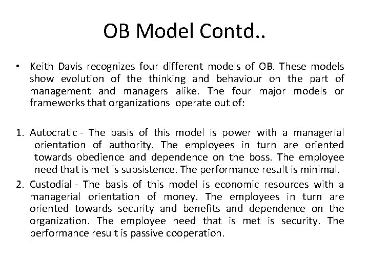 OB Model Contd. . • Keith Davis recognizes four different models of OB. These