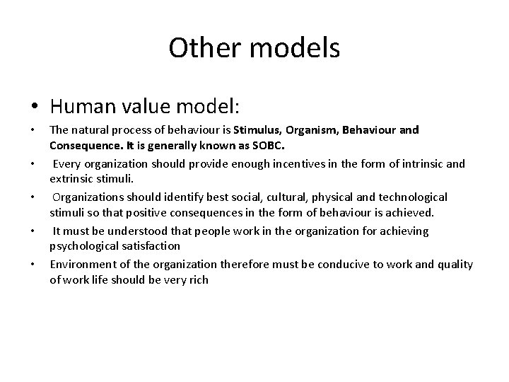 Other models • Human value model: • • • The natural process of behaviour