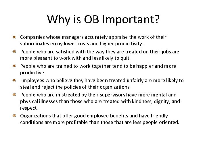 Why is OB Important? Companies whose managers accurately appraise the work of their subordinates