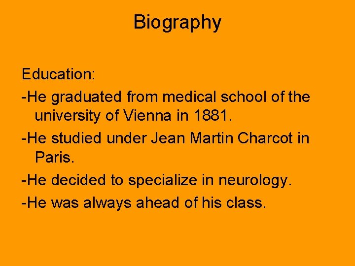 Biography Education: -He graduated from medical school of the university of Vienna in 1881.