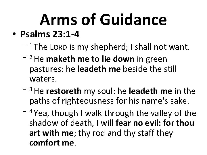 Arms of Guidance • Psalms 23: 1 -4 – 1 The – – –